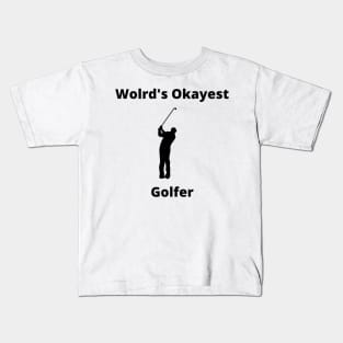 World's Okayest Golfer Design Kids T-Shirt